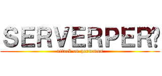 ＳＥＲＶＥＲＰＥＲÚ (attack on peruanos)