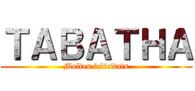 ＴＡＢＡＴＨＡ (Moltes felicitats)