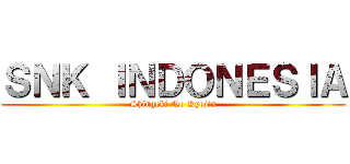 ＳＮＫ ＩＮＤＯＮＥＳＩＡ (Shingeki No Kyojin)