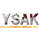 ＹＳＡＫ (attack on titan)