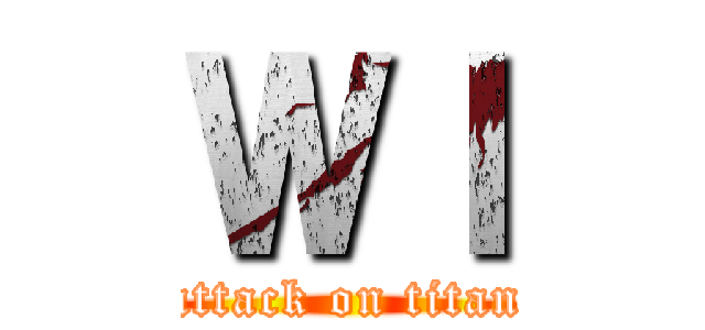 ＷＩ (attack on titan)