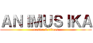 ＡＮＩＭＵＳＩＫＡ (musica & videos)