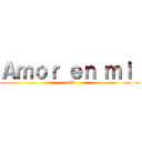 Ａｍｏｒ ｅｎ ｍｉ  ( RD)