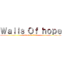 Ｗａｌｌｓ Ｏｆ ｈｏｐｅ (Attack On Titan)