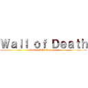 Ｗａｌｌ ｏｆ Ｄｅａｔｈ (Roblox AOT Regiment)