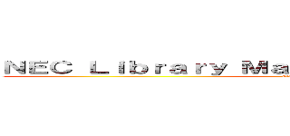 ＮＥＣ Ｌｉｂｒａｒｙ Ｍａｎａｇｅｍｅｎｔ Ｓｙｓｔｅｍ (attack on titan)