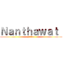 Ｎａｎｔｈａｗａｔ  (N'Pee)