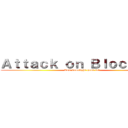 Ａｔｔａｃｋ ｏｎ Ｂｌｏｃｋａｔｅ (AoT bossfight game lol)