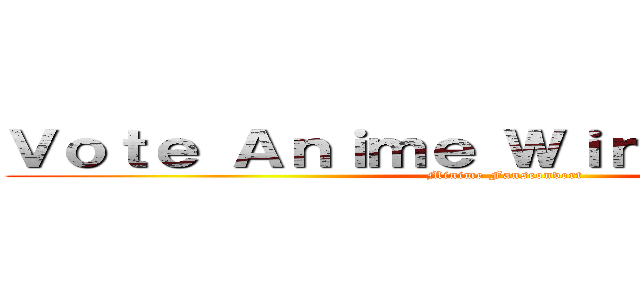 Ｖｏｔｅ Ａｎｉｍｅ Ｗｉｎｔｅｒ ２０１７ (Minime Fansconvert)