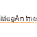 ＭｅｇＡｎｉｍｅ (anime,anime y mas anime...todo por Mega)