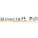 Ｍｉｎｅｃｒａｆｔ．ＰｖＰ (attack on titan)