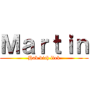 Ｍａｒｔｉｎ (Hab dich lieb)