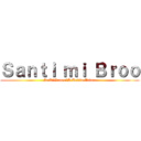 Ｓａｎｔｉ ｍｉ Ｂｒｏｏ (SnK´Gamer´S Radio Anime)
