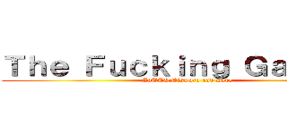 Ｔｈｅ Ｆｕｃｋｉｎｇ Ｇａｍｅｒｓ (AoTTG,Elsword and more)