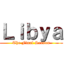 Ｌｉｂｙａ (The Final Season)