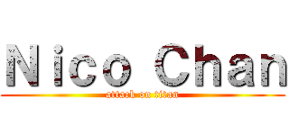 Ｎｉｃｏ Ｃｈａｎ (attack on titan)