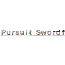 Ｐｕｒｓｕｉｔ Ｓｗｏｒｄｆｉｇｈｔｅｒ (attack on titan)