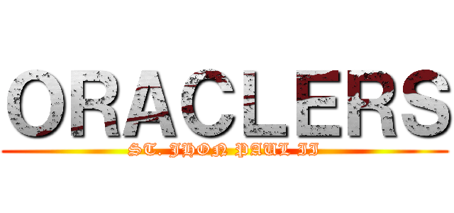 ＯＲＡＣＬＥＲＳ (ST. JHON PAUL II)