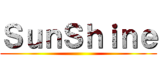ＳｕｎＳｈｉｎｅ ()