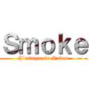 Ｓｍｏｋｅ (L’attaque de Ruben)