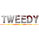 ＴＷＥＥＤＹ ()