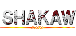 ＳＨＡＫＡＷ (Fansub)