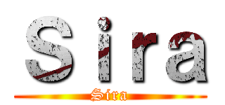 Ｓｉｒａ (Sira)