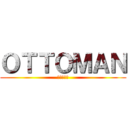 ＯＴＴＯＭＡＮ (オットマン)