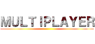 ＭＵＬＴＩＰＬＡＹＥＲ ()