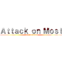 Ａｔｔａｃｋ ｏｎ Ｍｏｓｔ (Fight For Science)