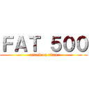 ＦＡＴ ５００ (attack on titan)