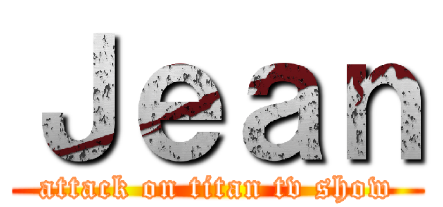 Ｊｅａｎ (attack on titan tv show)