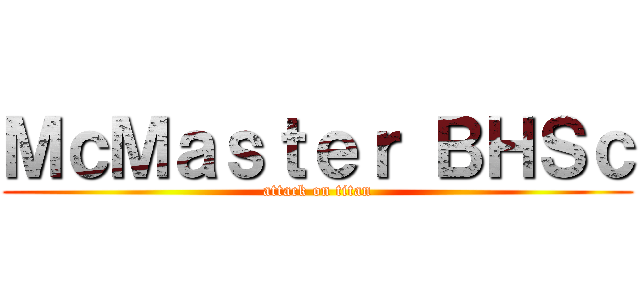 ＭｃＭａｓｔｅｒ ＢＨＳｃ (attack on titan)