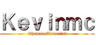Ｋｅｖｉｎｍｃ (Chaman Elemental)