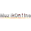 ＭｕｚｉｋＯｎｌｉｎｅ (music on cloud)