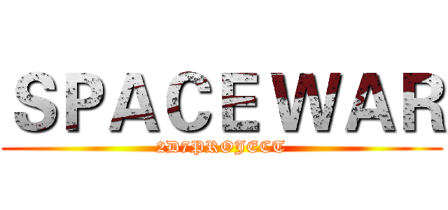 ＳＰＡＣＥ ＷＡＲ (2D7PROJECT)