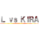 Ｌ ｖｓ ＫＩＲＡ (attack on titan)