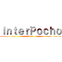 ＩｎｔｅｒＰｏｃｈｏ (Pocho)