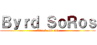 Ｂｙｒｄ ＳｏＲｏｓ (Attack odd add)