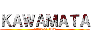 ＫＡＷＡＭＡＴＡ (attack on titan)