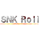 ＳＮＫ Ｒｏｌｌ (Roll y más.)