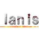 Ｉａｎｉｓ (attack on titan)
