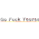 Ｇｏ Ｆｕｃｋ Ｙｏｕｒｓｅｌｆ (attack on titan)