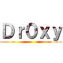 Ｄｒ０ｘｙ ()