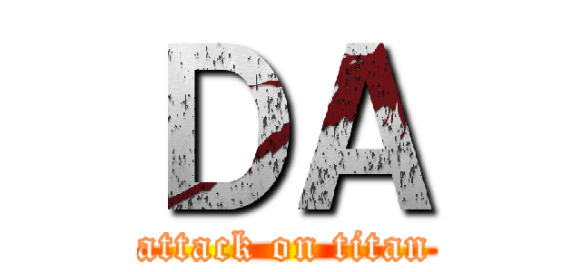 ＤＡ (attack on titan)