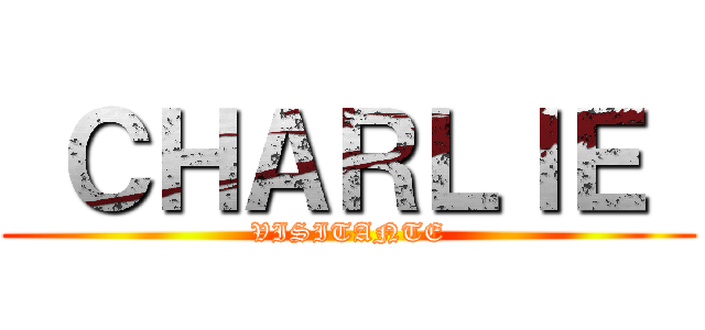  ＣＨＡＲＬＩＥ  (VISITANTE)