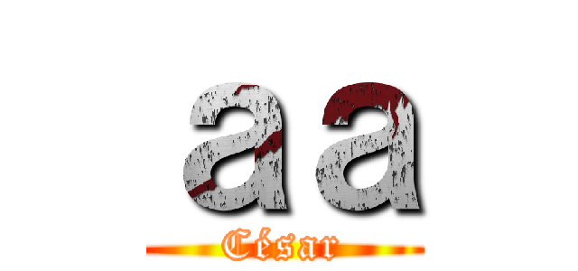 ａａ (César)