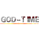 ＧＯＤ－ＴＩＭＥ (GodHuman)