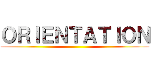 ＯＲＩＥＮＴＡＴＩＯＮ ()