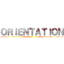 ＯＲＩＥＮＴＡＴＩＯＮ ()